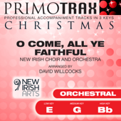 O Come All Ye Faithful - New Irish Choir & Orchestra Performance Tracks - EP - Christmas Primotrax