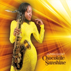 Jazmin Ghent - Chocolate Sunshine (feat. Jonathan Fritzen)