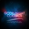 Good Night Classics: Classical Music for Sleeping and Dreaming, 2015