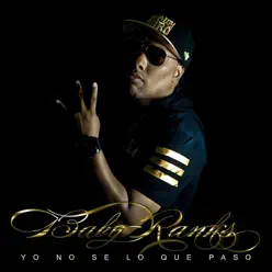 Yo No Se Lo Que Paso - Single - Baby Ranks Yo No Se Lo Que Paso - Single - Baby Ranks