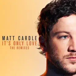 It's Only Love (The Remixes) - EP - Matt Cardle