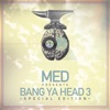 MED Presents…Bang Ya Head 3 (Special Edition), 2011