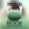 Bugg That a$$ (Buttleg Rework) - Tropkillaz lyrics