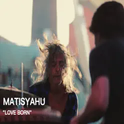 Love Born - Single - Matisyahu Love Born - Single - Matisyahu
