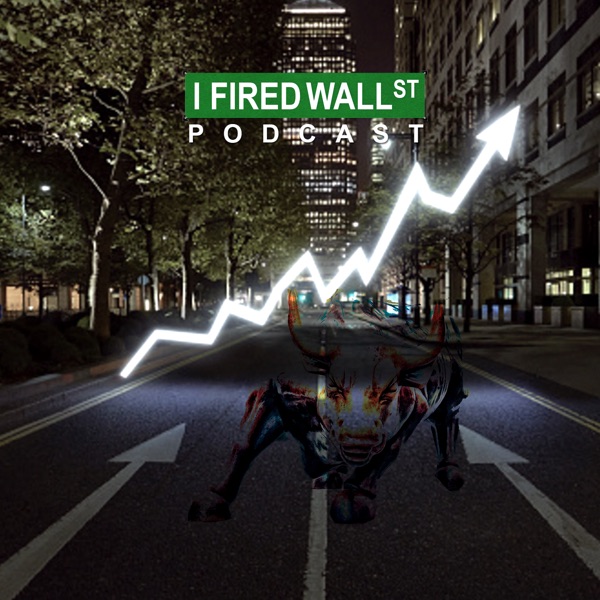 Podcast – I Fired Wall Street cover