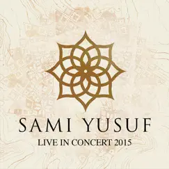 Live in Concert 2015 by Sami Yusuf album reviews, ratings, credits