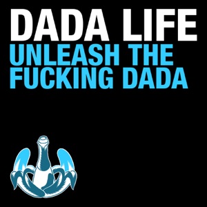 Unleash the F*****g Dada - Single