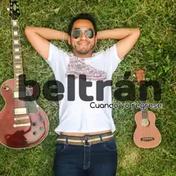 Cuando Yo Regrese - Single - Beltrán Cuando Yo Regrese - Single - Beltrán