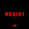Resist - Single album lyrics, reviews, download