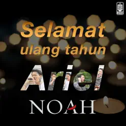 Selamat Ulang Tahun Ariel Noah - Peterpan Selamat Ulang Tahun Ariel Noah - Peterpan