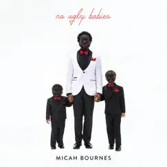 No Ugly Babies by Micah Bournes album reviews, ratings, credits