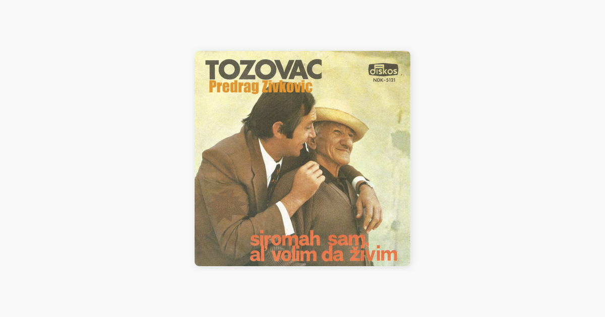 predrag zivkovic tozovac siromah sam al volim da zivim
