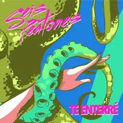 Te Enterré - Single - Seis Peatones