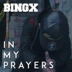 In My Prayers - Single by Bingx album reviews, ratings, credits