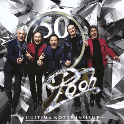 Pooh 50 - L'ultima notte insieme - Pooh