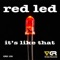 It's Like That (Lineki & 2Touch Mix) - Red Led lyrics