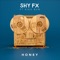 Honey (feat. Kiko Bun) - Shy FX lyrics