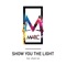 Show You the Light (feat. Efraim Leo) - MARC lyrics