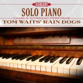 Tom Waits' Rain Dogs: Solo Piano (feat. Charlie Giordano) artwork