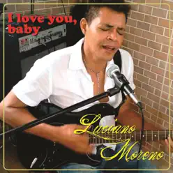 I Love You Baby - Luciano Moreno