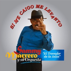 Sammy Marrero y su Orquesta - Si Me Caigo Me Levanto
