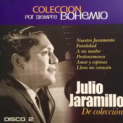 Colección por Siempre Bohemio, Vol. 2 - Julio Jaramillo