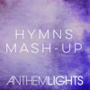 Hymns Mash-Up: How Great Thou Art / It Is Well / Holy, Holy, Holy / Great Is Thy Faithfulness - Anthem Lights