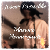 Masonic Avant-Garde - Joscar Poerschke