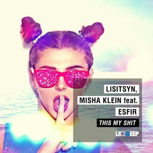 This My S**t (feat. Esfir) - Single