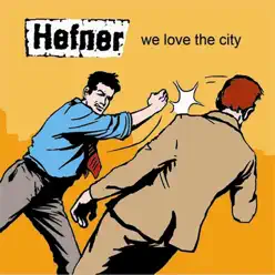 We Love the City - Hefner