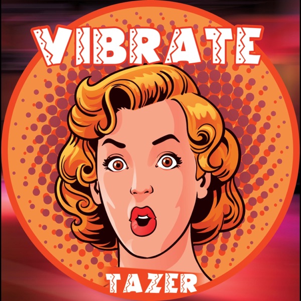 Vibrate - Single - Tazer