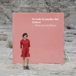 No todo lo puedes dar (Deluxe) - Ximena Sariñana