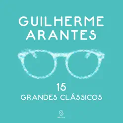 15 Grandes Clássicos - Guilherme Arantes