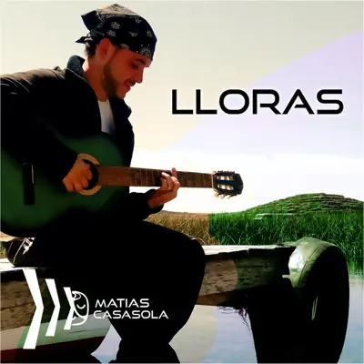 Lloras - Single - Matias Casasola
