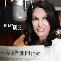The Judy Garland Project by Hilary Kole album reviews, ratings, credits