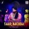Yaar Nachda (feat. Nirmal Sidhu) - Shaan & Verinder lyrics