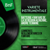 Sonneries de clairon: Le réveil - Batterie-fanfare de la 3e Région aérienne & André Termine