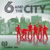 6 and the City album lyrics, reviews, download