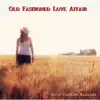 Old Fashioned Love Affair - Single album lyrics, reviews, download