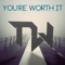 You're Worth It - Nameless Warning lyrics