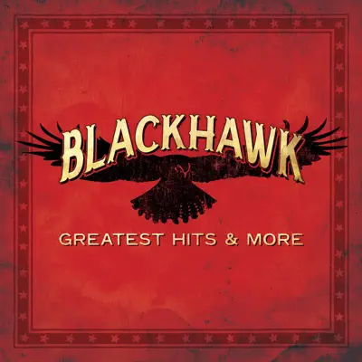 Greatest Hits & More - Blackhawk