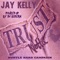 Jay kelly-Trust Notta (BODEAN CHOPPED REMIX) - Jay Kelly lyrics