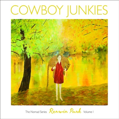Renmin Park - The Nomad Series, Vol. 1 - Cowboy Junkies