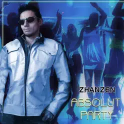 Absolut Party (Radio Edit) - Single - Zhanzen Absolut Party (Radio Edit) - Single - Zhanzen