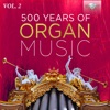 500 Years of Organ Music, Vol. 2, 2016