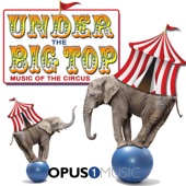 Under the Big Top: Music of the Circus artwork