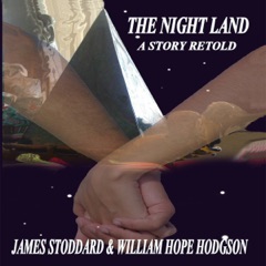 The Night Land: A Story Retold (Unabridged)