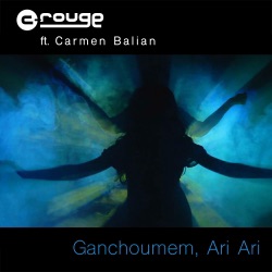 C-Rouge - Ganchoumem, Ari Ari (feat. Carmen Balian)