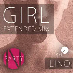 Girl (Extended Mix) - Single - Lino Girl (Extended Mix) - Single - Lino