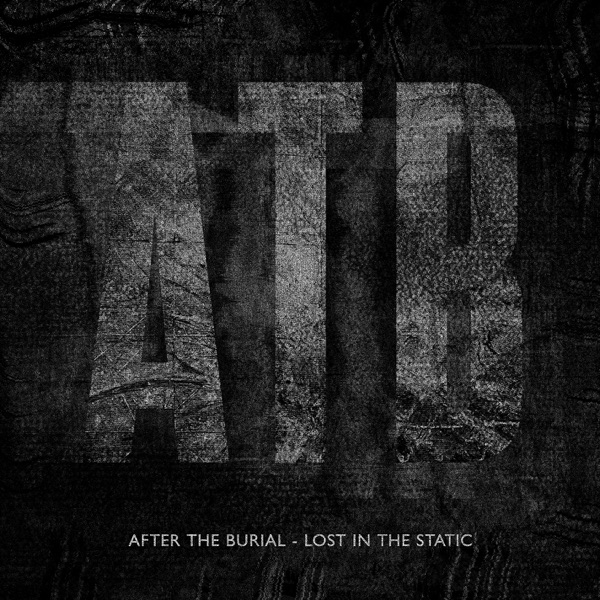 After The Burial - Lost In The Static [single] (2015)
